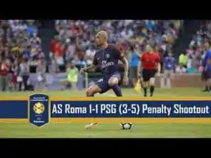 Video: AS Roma 1-1 Paris Saint-Germain (3-5) Penalty Shootout - ICC 2017 - 20/07/2017 HD